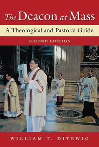 Cover image for The Deacon at Mass: A Theological and Pastoral Guide; Second Edition