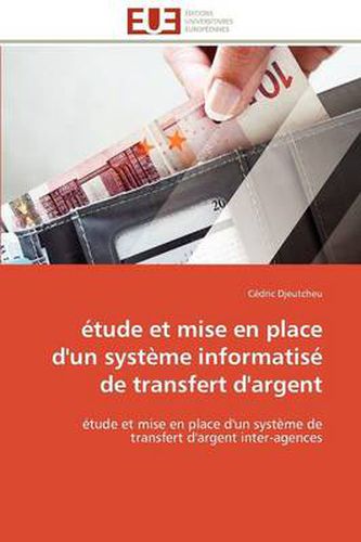 Cover image for Tude Et Mise En Place D'Un Syst Me Informatis de Transfert D'Argent