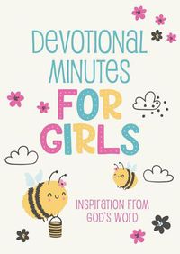 Cover image for Devotional Minutes for Girls: Inspiration from God's Word