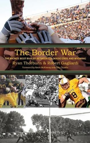 Cover image for The Border War: The Bronze Boot Rivalry Between Colorado State and Wyoming