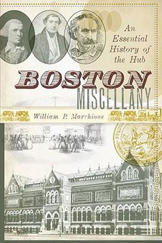 Boston Miscellany: An Essential History of the Hub