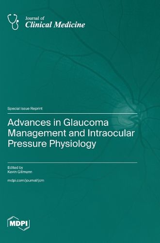 Cover image for Advances in Glaucoma Management and Intraocular Pressure Physiology