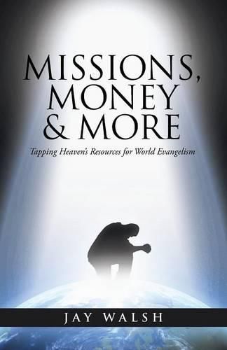 Cover image for Missions, Money & More: Tapping Heaven's Resources for World Evangelism