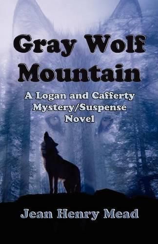 Cover image for Gray Wolf Mountain: A Logan and Cafferty Mystery/Suspense Novel