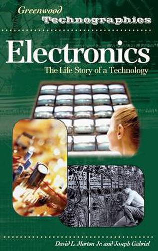 Cover image for Electronics: The Life Story of a Technology