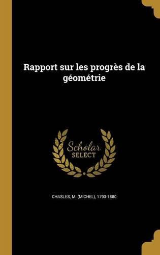 Cover image for Rapport sur les progres de la geometrie