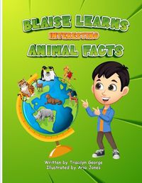 Cover image for Blaise Learns Interesting Animal Facts