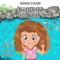 Cover image for Adventures In The Pond: The Day The Fish Got A Shock