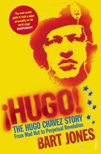 Hugo!: The Hugo Chavez Story from Mud Hut to Perpetual Revolution