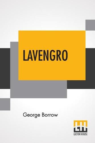 Lavengro: The Scholar, The Gypsy, The Priest With An Introduction By Augustine Birrell