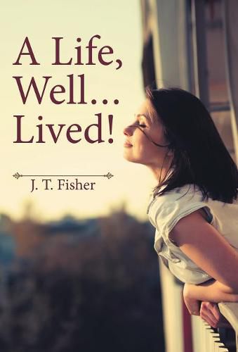 Cover image for A Life, Well . . . Lived!