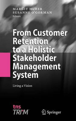 Cover image for From Customer Retention to a Holistic Stakeholder Management System: Living a Vision