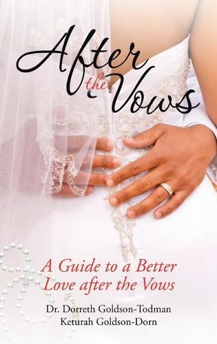 Cover image for After the Vows: A Guide to a Better Love After the Vows