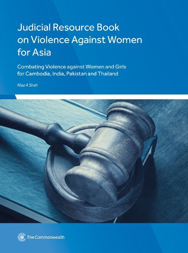 Cover image for Judicial Resource Book on Violence Against Women for Asia: Combating Violence against Women and Girls for Cambodia, India, Pakistan and Thailand