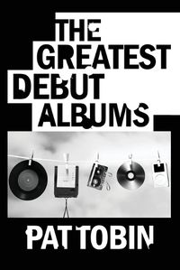 Cover image for The Greatest Debut Albums