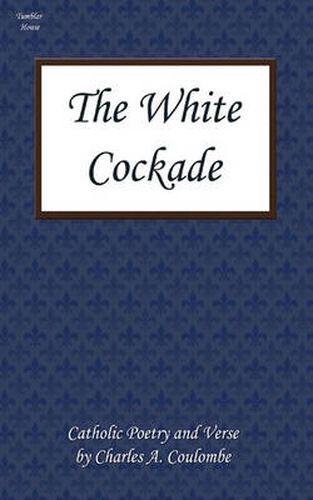 Cover image for The White Cockade: Catholic Poetry and Verse