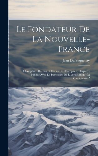 Cover image for Le Fondateur de la Nouvelle-France