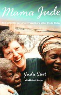 Cover image for Mama Jude: An Australian Nurse's Extraordinary Other Life in Africa