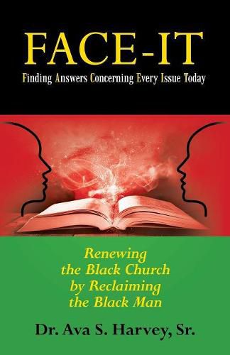 Cover image for Face-It Finding Answers Concerning Every Issue Today: Renewing the Black Church by Reclaiming the Black Man