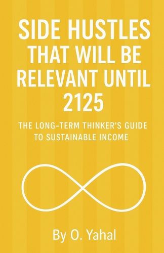 Cover image for Side Hustles That Will Be Relevant Until 2125