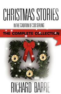 Cover image for Christmas Stories: In the Tradition of Rod Serling: The Complete Collection
