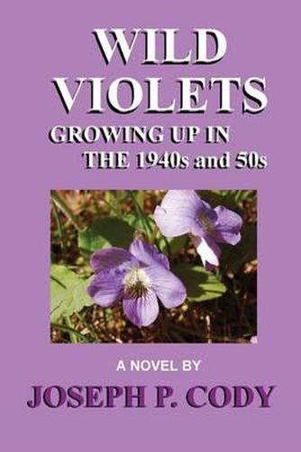 Cover image for WILD VIOLETS - Growing Up In The 1940s And 50s