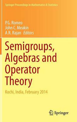 Cover image for Semigroups, Algebras and Operator Theory: Kochi, India, February 2014