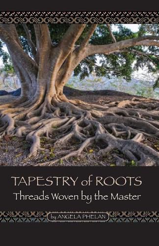 Cover image for Tapestry of Roots: Threads Woven by the Master