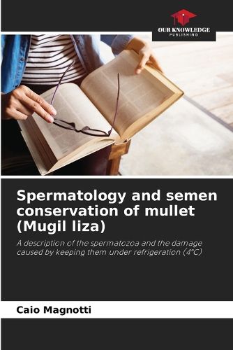 Cover image for Spermatology and semen conservation of mullet (Mugil liza)