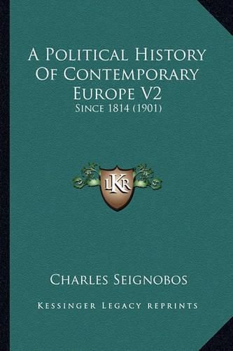 A Political History of Contemporary Europe V2: Since 1814 (1901)