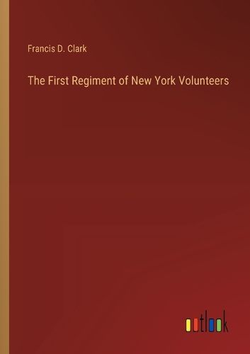 The First Regiment of New York Volunteers