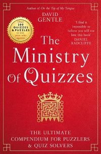Cover image for The Ministry of Quizzes: The Ultimate Compendium for Puzzlers and Quiz-solvers