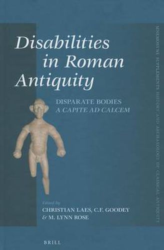 Cover image for Disabilities in Roman Antiquity: Disparate Bodies A Capite ad Calcem