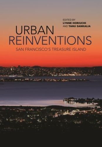 Cover image for Urban Reinventions: San Francisco's Treasure Island