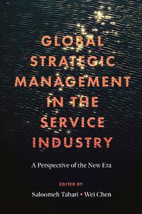 Cover image for Global Strategic Management in the Service Industry: A Perspective of the New Era