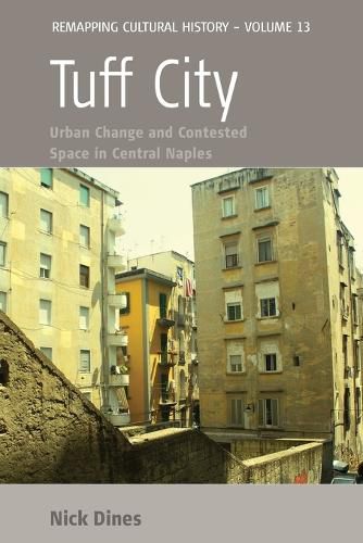 Cover image for Tuff City: Urban Change and Contested Space in Central Naples