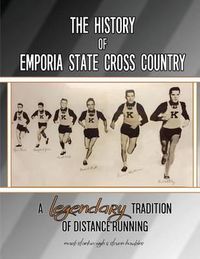 Cover image for The History of Emporia State Cross Country: A Legendary Tradition of Distance Running