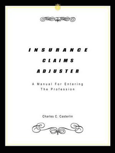 Cover image for Insurance Claims Adjuster: A Manual for Entering the Profession: A Manual for Entering the Profession