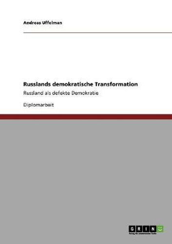 Cover image for Russlands demokratische Transformation: Russland als defekte Demokratie