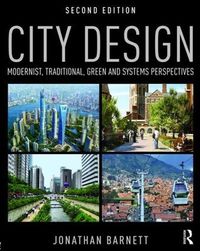 Cover image for City Design: Modernist, Traditional, Green and Systems Perspectives