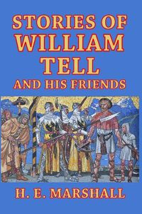 Cover image for Stories of William Tell and His Friends