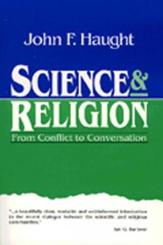 Science and Religion: From Conflict to Conversation