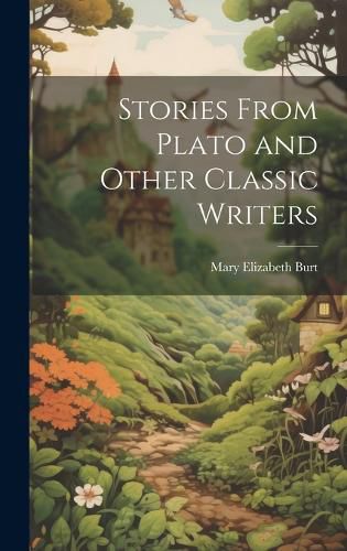 Cover image for Stories From Plato and Other Classic Writers