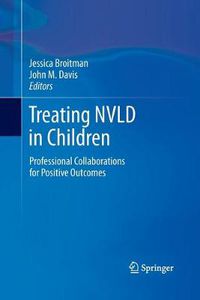 Cover image for Treating NVLD in Children: Professional Collaborations for Positive Outcomes