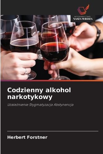 Cover image for Codzienny alkohol narkotykowy
