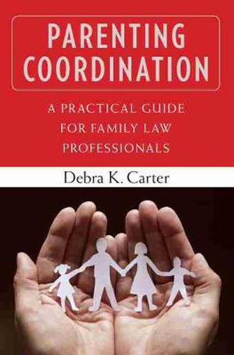 Cover image for Parenting Coordination: A Practical Guide for Family Law Professionals