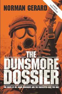Cover image for The Dunsmore Dossier: The Death of Dr. David Dunsmore and The Fabricated Case for War
