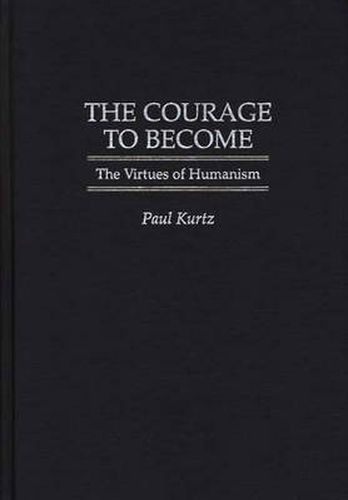 The Courage to Become: The Virtues of Humanism