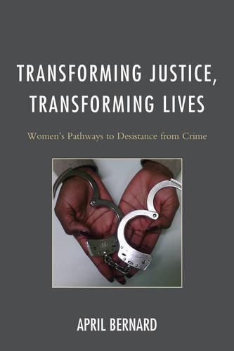 Cover image for Transforming Justice, Transforming Lives: Women's Pathways to Desistance from Crime