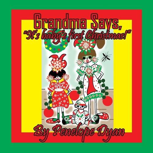 Cover image for Grandma Says, "It's baby's first Christmas!"